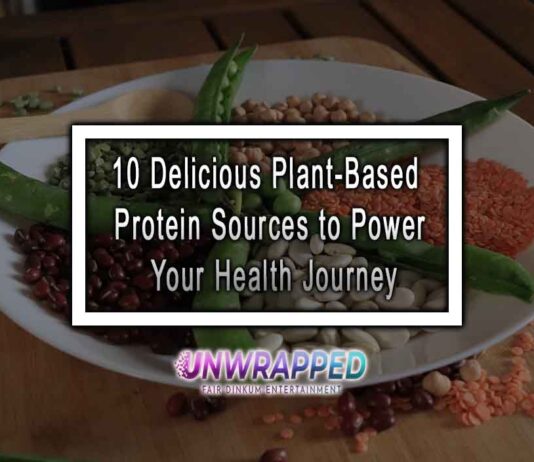 10 Delicious Plant-Based Protein Sources to Power Your Health Journey 10 Delicious Plant-Based Protein Sources to Power Your Health Journey
