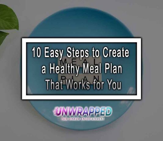 10 Easy Steps to Create a Healthy Meal Plan That Works for You 10 Easy Steps to Create a Healthy Meal Plan That Works for You