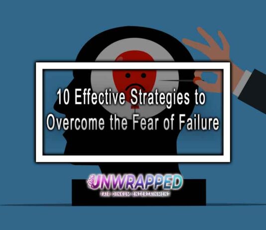 10 Effective Strategies to Overcome the Fear of Failure 10 Effective Strategies to Overcome the Fear of Failure