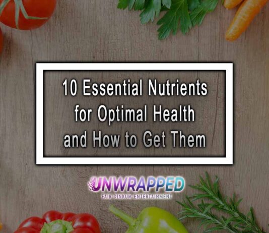 10 Essential Nutrients for Optimal Health and How to Get Them 10 Essential Nutrients for Optimal Health and How to Get Them