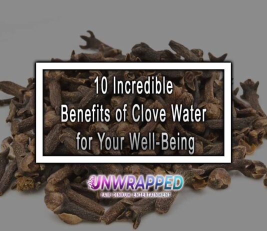 10 Incredible Benefits of Clove Water for Your Well-Being 10 Incredible Benefits of Clove Water for Your Well-Being