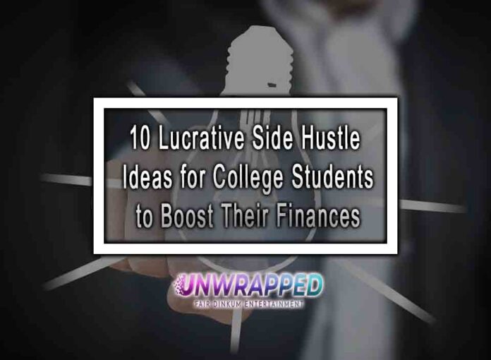 10 Lucrative Side Hustle Ideas for College Students to Boost Their Finances