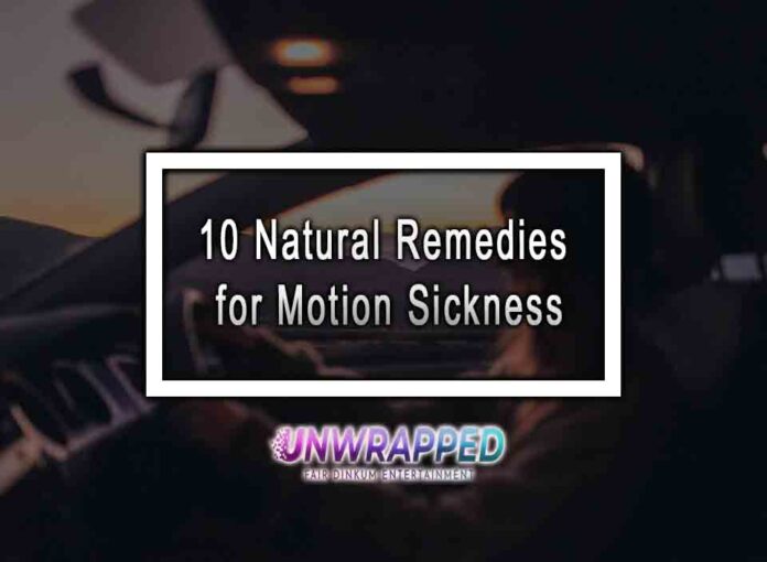 10 Natural Remedies for Motion Sickness