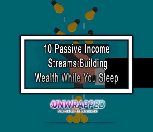 10 Passive Income Streams: Building Wealth While You Sleep 10 Passive Income Streams: Building Wealth While You Sleep