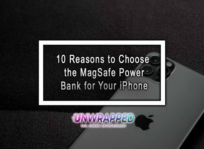 10 Reasons to Choose the MagSafe Power Bank for Your iPhone