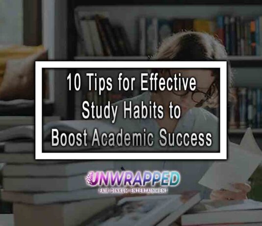 10 Tips for Effective Study Habits to Boost Academic Success 10 Tips for Effective Study Habits to Boost Academic Success