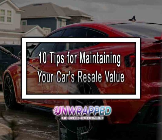 10 Tips for Maintaining Your Car’s Resale Value 10 Tips for Maintaining Your Car's Resale Value