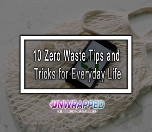10 Zero Waste Tips and Tricks for Everyday Life 10 Zero Waste Tips and Tricks for Everyday Life
