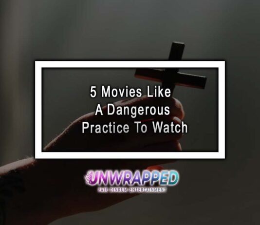 5 Movies Like A Dangerous Practice To Watch 5 Movies Like A Dangerous Practice To Watch