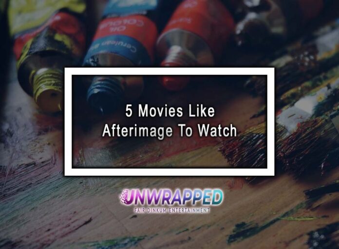 5 Movies Like Afterimage To Watch