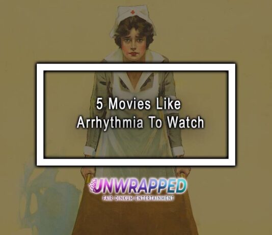 5 Movies Like Arrhythmia To Watch
