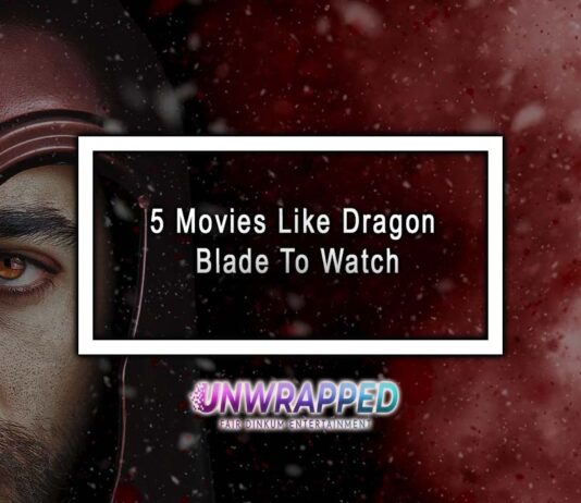 5 Movies Like Dragon Blade To Watch