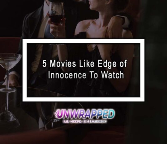 5 Movies Like Edge of Innocence To Watch