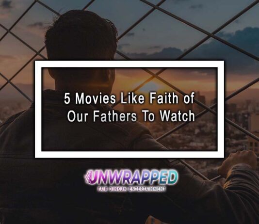 5 Movies Like Faith of Our Fathers To Watch 5 Movies Like Faith of Our Fathers To Watch