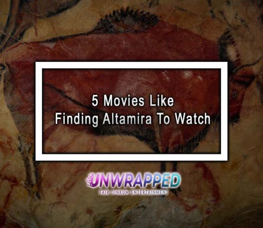 5 Movies Like Finding Altamira To Watch 5 Movies Like Finding Altamira To Watch