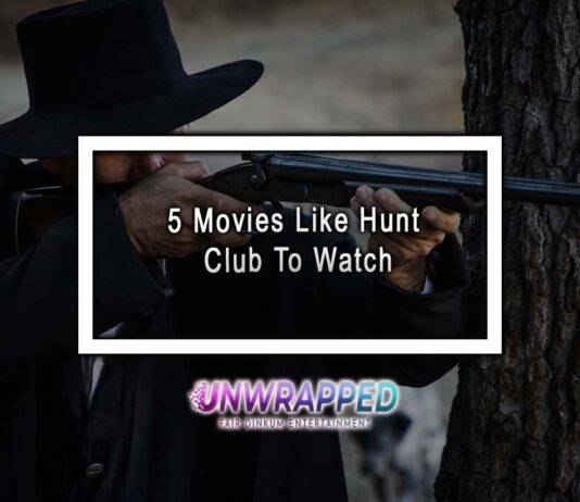 5 Movies Like Hunt Club To Watch 5 Movies Like Hunt Club To Watch
