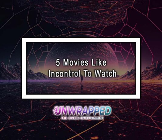 5 Movies Like Incontrol To Watch 5 Movies Like Incontrol To Watch