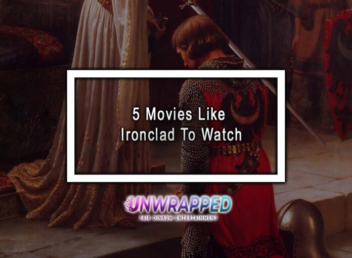 5 Movies Like Ironclad To Watch