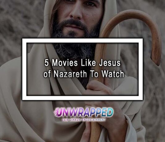 5 Movies Like Jesus of Nazareth To Watch