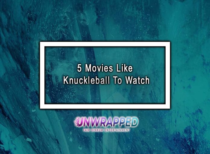 5 Movies Like Knuckleball To Watch