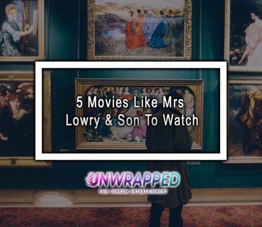 5 Movies Like Mrs Lowry & Son To Watch 5 Movies Like Mrs Lowry & Son To Watch