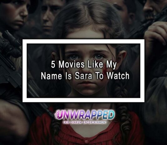 5 Movies Like My Name Is Sara To Watch