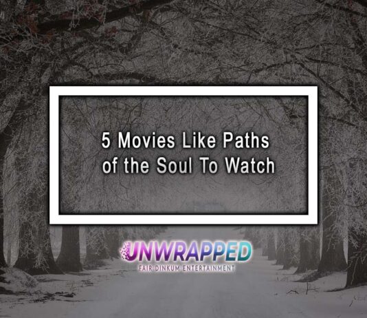5 Movies Like Paths of the Soul To Watch 5 Movies Like Paths of the Soul To Watch