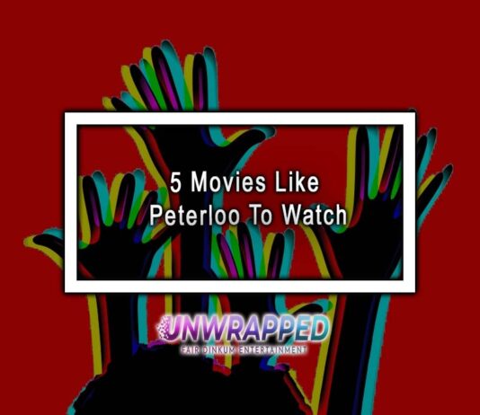 5 Movies Like Peterloo To Watch