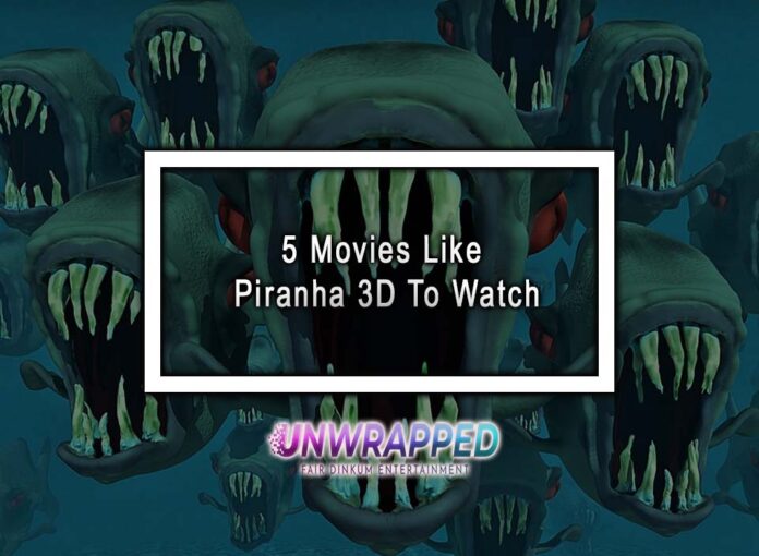 5 Movies Like Piranha 3D To Watch