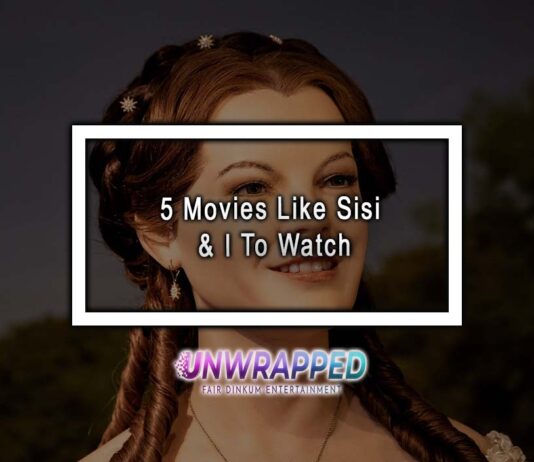 5 Movies Like Sisi & I To Watch 5 Movies Like Sisi & I To Watch