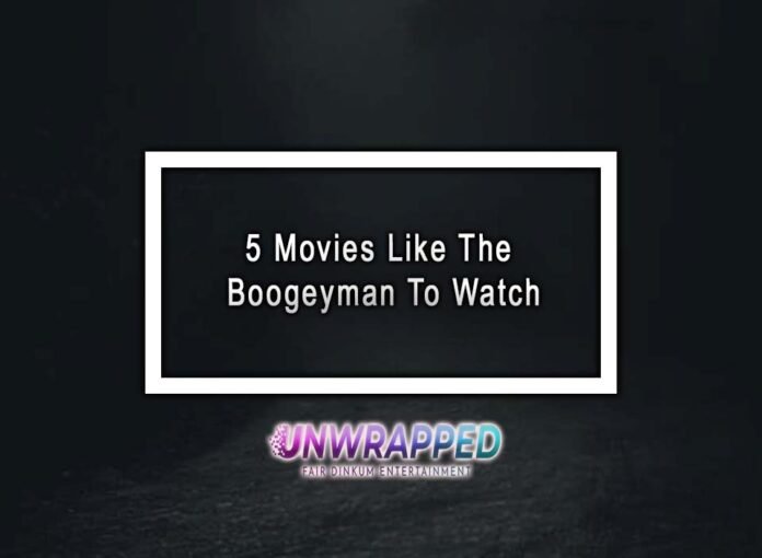 5 Movies Like The Boogeyman To Watch