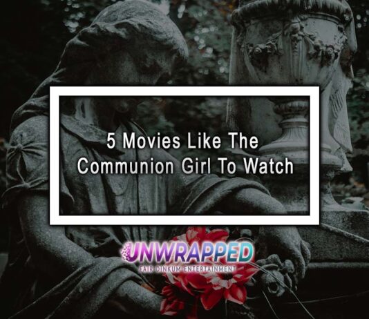 5 Movies Like The Communion Girl To Watch 5 Movies Like The Communion Girl To Watch