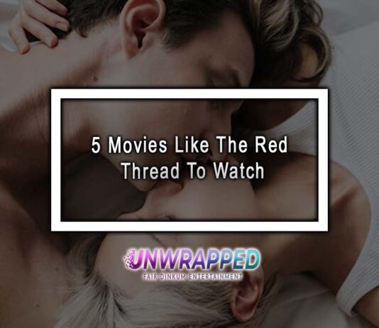 5 Movies Like The Red Thread To Watch 5 Movies Like The Red Thread To Watch