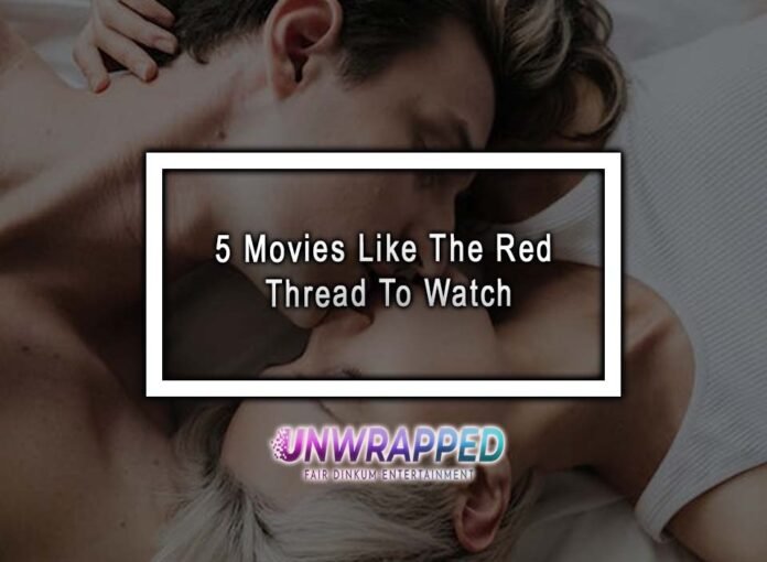 5 Movies Like The Red Thread To Watch