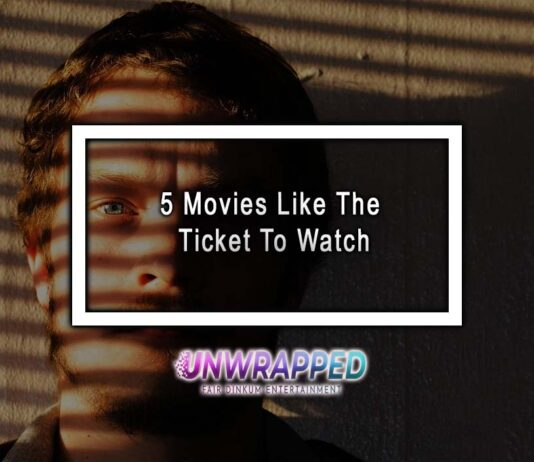 5 Movies Like The Ticket To Watch