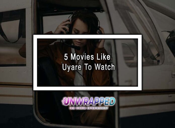 5 Movies Like Uyare To Watch