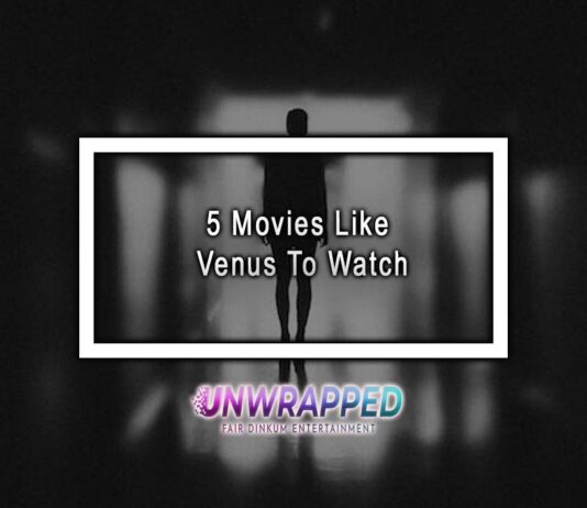 5 Movies Like Venus To Watch