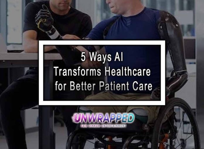 5 Ways AI Transforms Healthcare for Better Patient Care