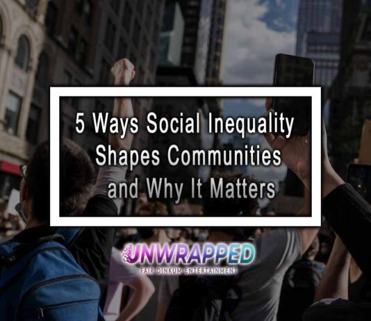 5 Ways Social Inequality Shapes Communities and Why It Matters