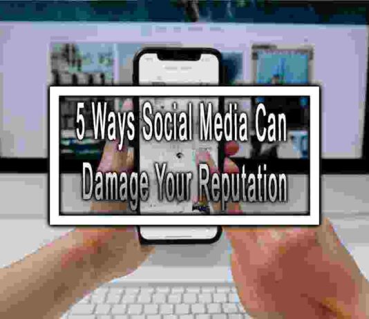 5 Ways Social Media Can Damage Your Reputation