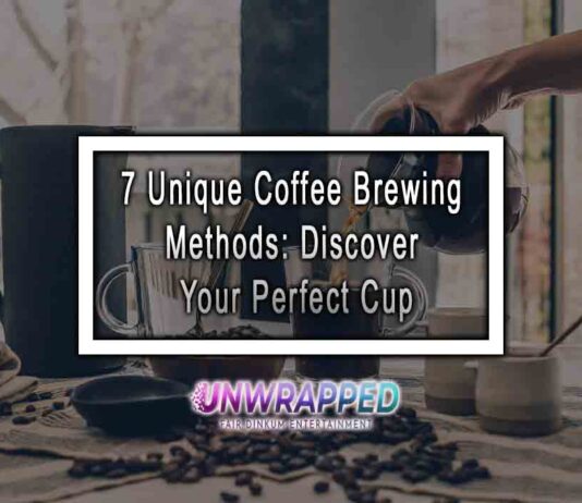 7 Unique Coffee Brewing Methods: Discover Your Perfect Cup