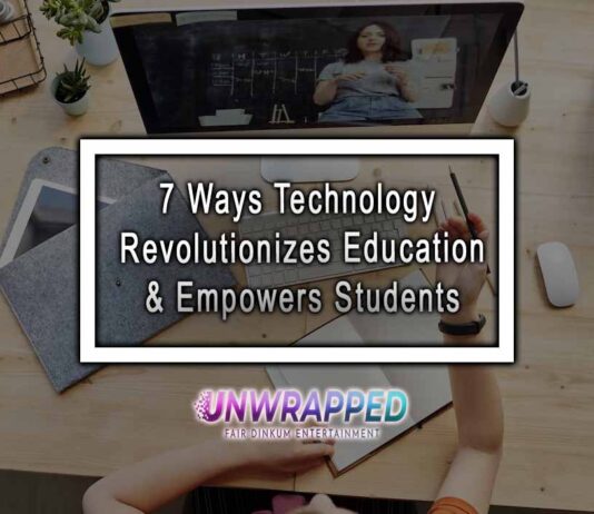 7 Ways Technology Revolutionizes Education & Empowers Students