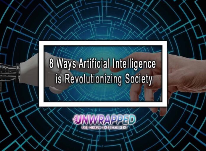 8 Ways Artificial Intelligence is Revolutionizing Society