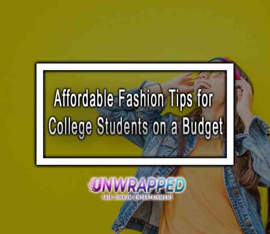 Affordable Fashion Tips for College Students on a Budget Affordable Fashion Tips for College Students on a Budget