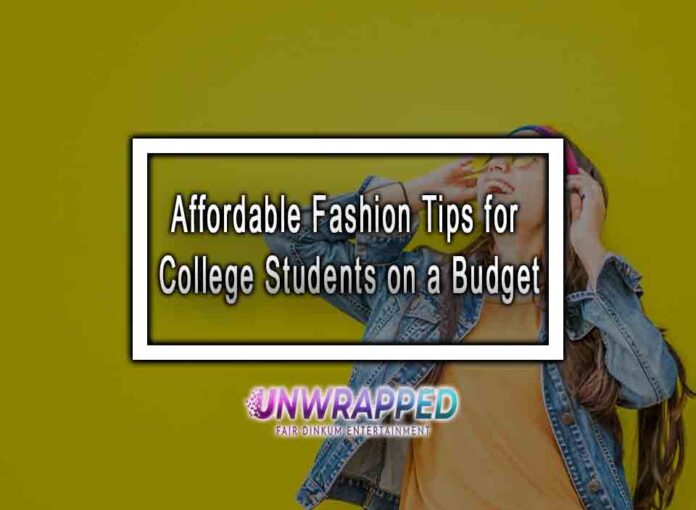 Affordable Fashion Tips for College Students on a Budget