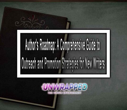 Author's Roadmap: A Comprehensive Guide to Outreach and Promotion Strategies for New Writers