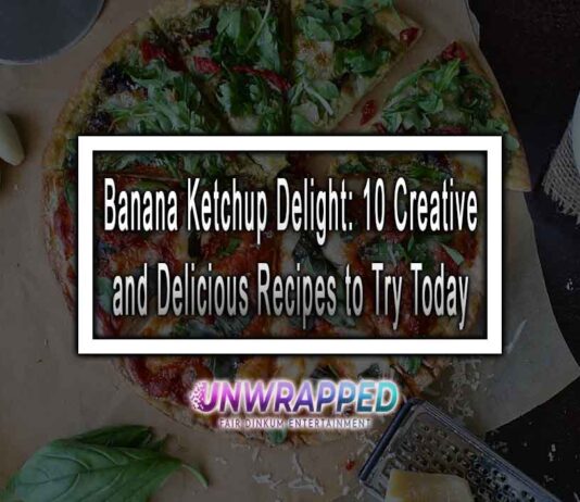 Banana Ketchup Delight: 10 Creative and Delicious Recipes to Try Today Banana Ketchup Delight: 10 Creative and Delicious Recipes to Try Today