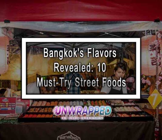 Bangkok’s Flavors Revealed: 10 Must-Try Street Foods Bangkok's Flavors Revealed: 10 Must-Try Street Foods