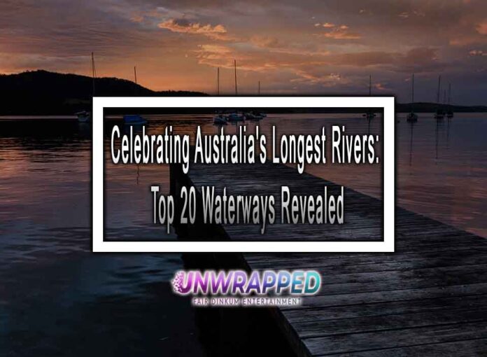 Celebrating Australia's Longest Rivers: Top 20 Waterways Revealed