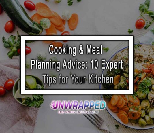 Cooking & Meal Planning Advice: 10 Expert Tips for Your Kitchen